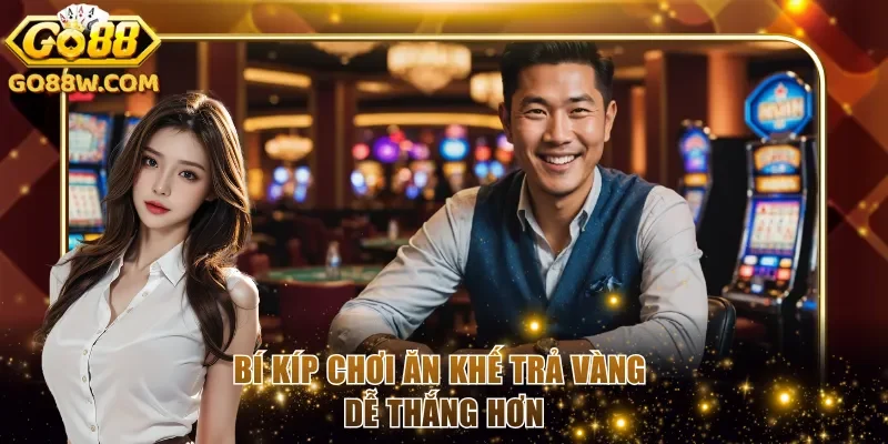 Bí kíp chơi cực hay giúp bạn dễ thắng đậm