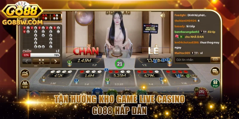 Tận hưởng kho game live casino Go88 hấp dẫn