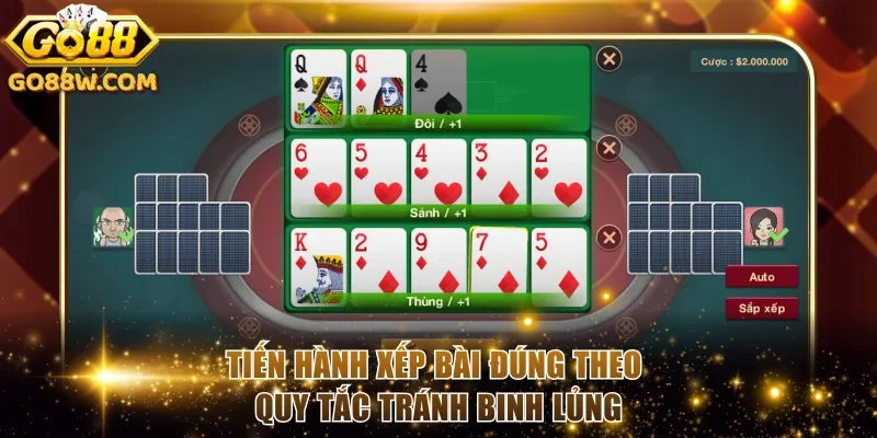Tiến hành xếp bài đúng theo quy tắc tránh binh lủng